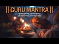 GURU MANTRA In DIVINE VOICES GURU PURNIMA 2025 Gurur Brahma Gurur Vishnu Mantra For INNER PEACE