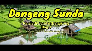Download lagu DONGENG JADUL, KARNADI BANDAR BANGKONG, DONGENG JAMAN BAHEULA mp3 Download lagu DONGENG JADUL, KARNADI BANDAR BANGKONG, DONGENG JAMAN BAHEULA mp3
