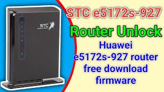 how to unlock huawei e5172s-927 #stc router.free download firmware 2022.