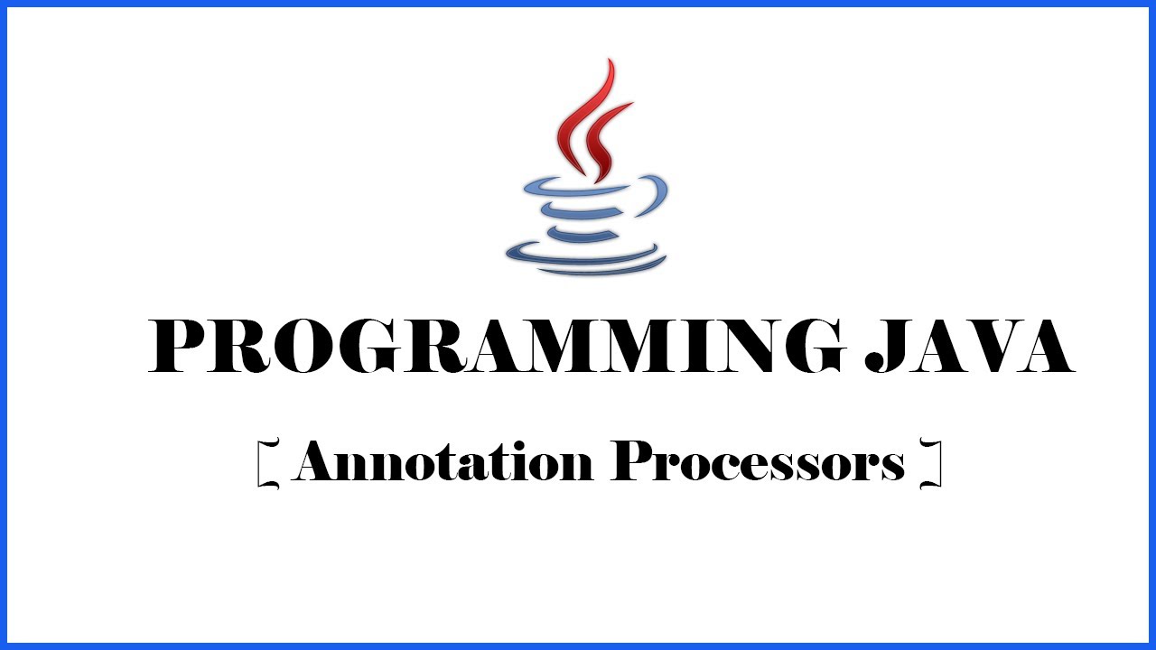 #2 Annotations & Processors  in Programming Java