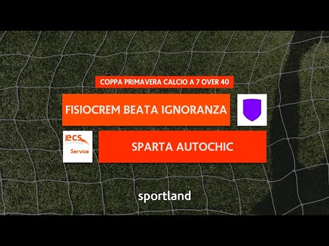 HIGHLIGHTS • Coppa Primavera Calcio a 7 Over 40 • Fisiocrem Beate Ignoranza vs Sparta Autochic