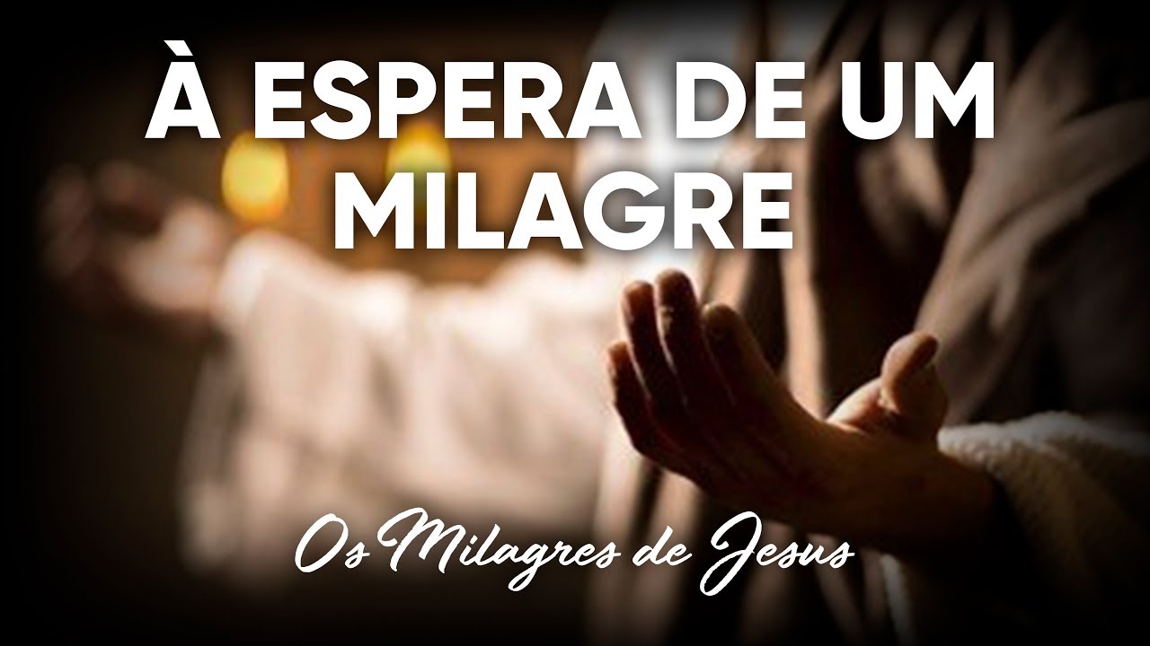 À Espera de um Milagre #Milagres de Jesus | Pr. Josué Brandão