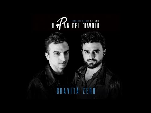 Il Pan del Diavolo ft. Umberto Maria Giardini, Vincenzo Vasi - Gravità zero