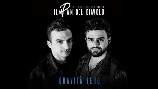 Il Pan del Diavolo ft. Umberto Maria Giardini, Vincenzo Vasi - Gravità zero