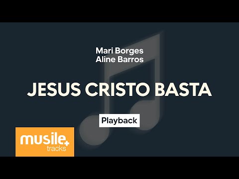 Mari Borges e Aline Barros - Jesus Cristo Basta (Jesucristo Basta - Un Corazón) | Playback com Letra