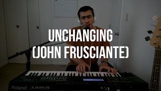 Daily Piano Cover #113: Unchanging (John Frusciante)