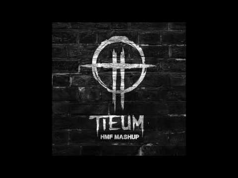 Tieum - HMF Mashup