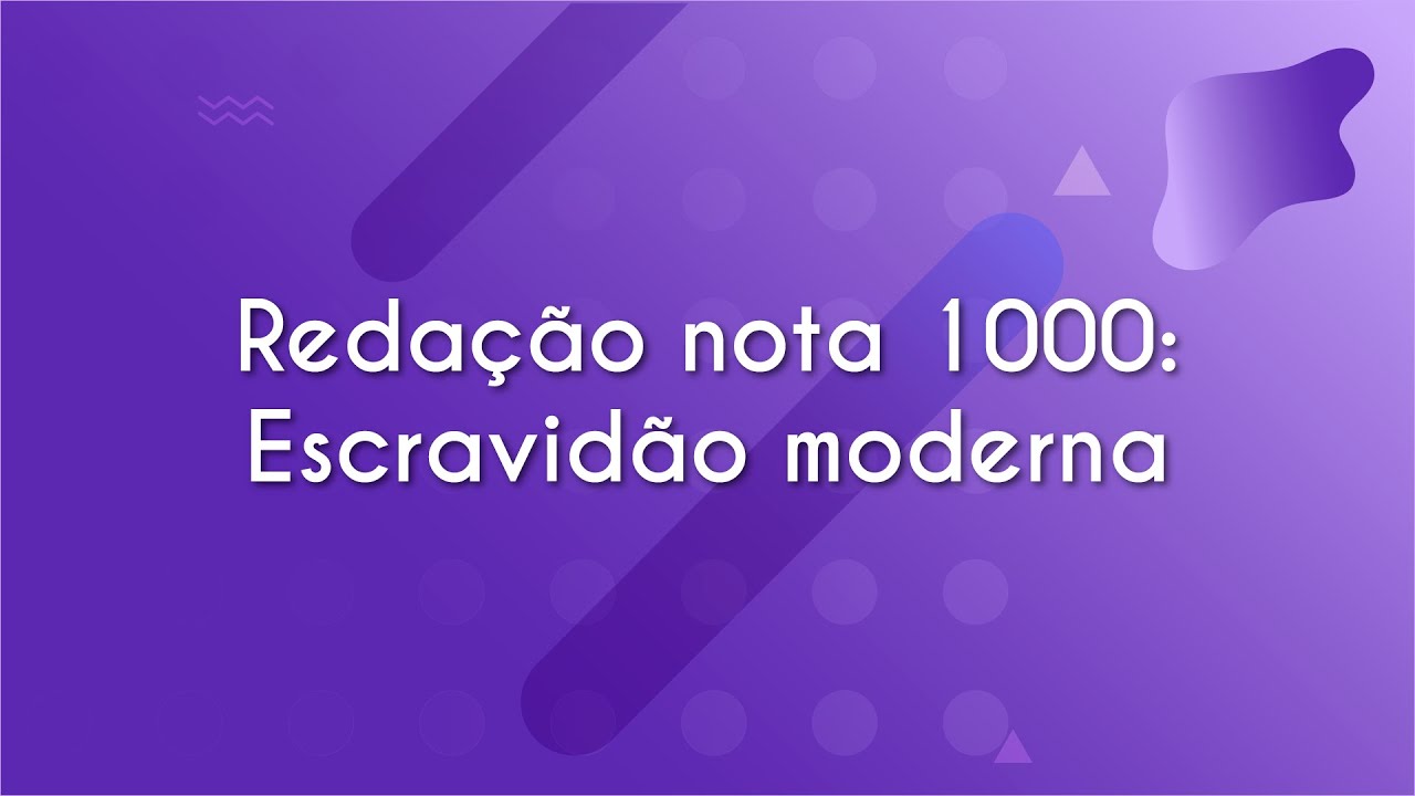 REDAÇÃO NOTA 1000 | Escravidão moderna - Brasil Escola