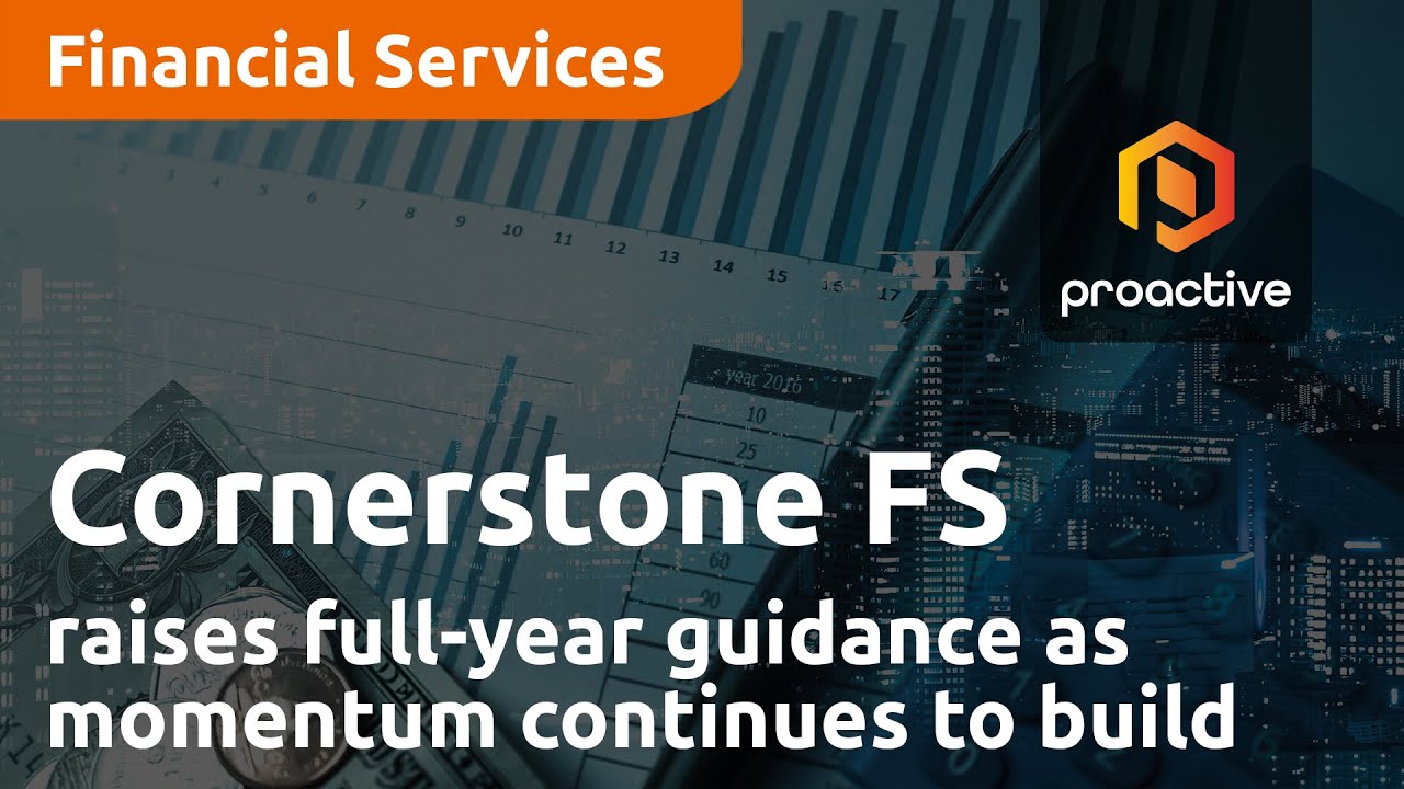 Cornerstone FS raises full-year guidance as momentum continues to build