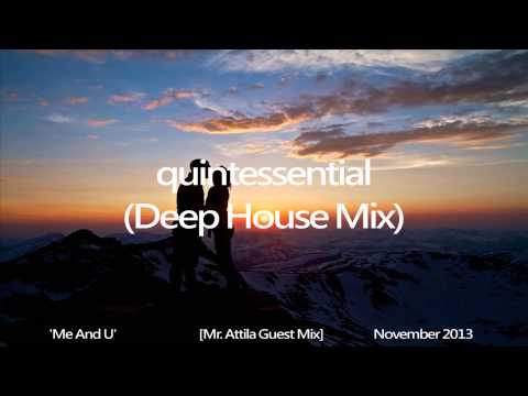 'Me And U' (Mr. Attila Deep House Guest Mix) November 2013