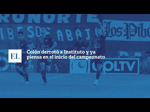 COLÓN DERROTÓ A INSTITUTO Y YA PIENSA EN EL INICIO DEL CAMPEONATO