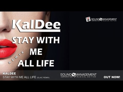 KalDee - Stay With Me All Life (Elaic Remix)