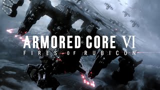 Armored Core VI : Fires of Rubicon  : first time playing the game!