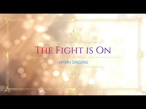The Fight is On | Piano | Lyrics | Accompaniment | Hymnal
