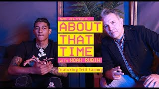 Trill Sammy Talks 12-Hour Studio Sessions, California Kush and Snowboarding | ABOUT THAT TIME