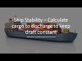 Ship Stability How Much Cargo To Discharge To Keep Ship S Draft Same