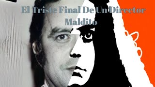 Juan López Moctezuma: El Triste Final De Un Director Maldito.