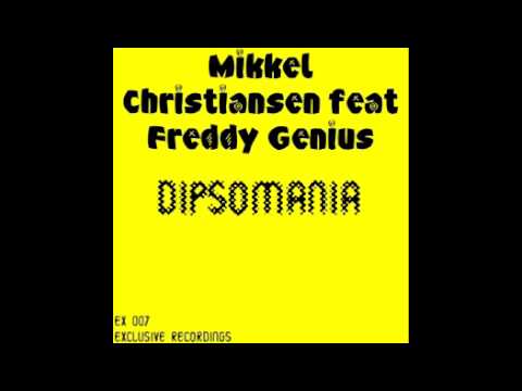 Mikkel Christiansen feat Freddy Genius - Dipsomania