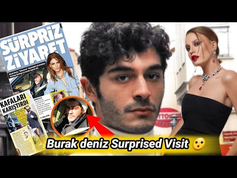 Burak deniz Surprised Visit to Serenay Sarkay raised many Questions what's Happening 🤔?