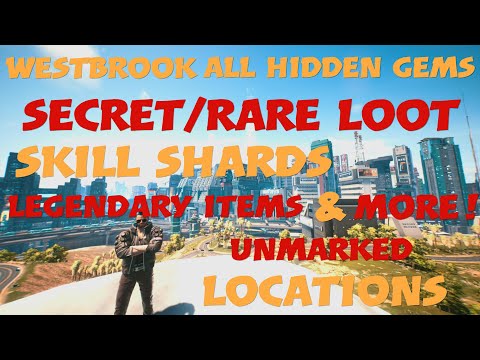 Cyberpunk 2077 Westbrook Hidden Gems! Unmarked Locations! Secret Loot! Skill Shards! Legendary Items