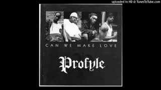 Profyle  -  Can We Make Love