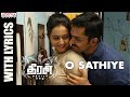 O Sathiye Song With Lyrics Theeran Adhigaaram Ondru Movie Karthi Rakul Preet Ghibran