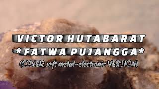 Download lagu VICTOR HUTABARAT - FATWA PUJANGGA (COVER)  mp3