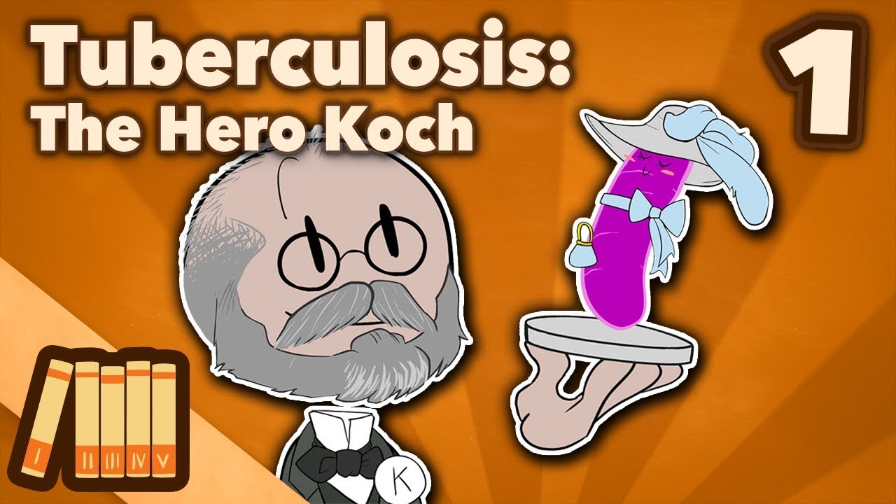 Curing Tuberculosis - The Hero Koch - Part 1 - Extra History