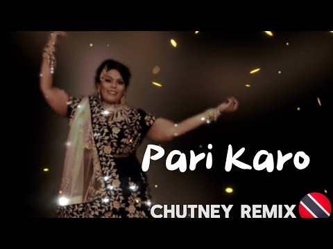 Pari Karo - Chutney Remix | Rawytee Ramroop