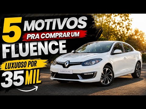 5 MOTIVOS PRA COMPRAR UM RENAULT FLUENCE! O SEDAN LUXUOSO POR MENOS DE 35 MIL EM 2026