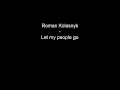 Roman Kolesnyk - Let my people go (cha cha) 