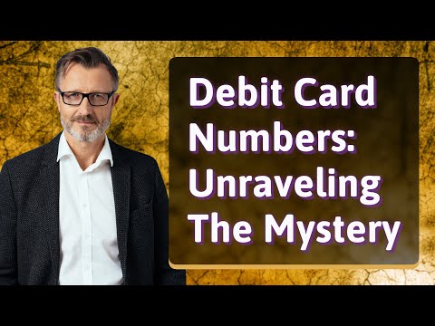 Debit Card Numbers: Unraveling The Mystery