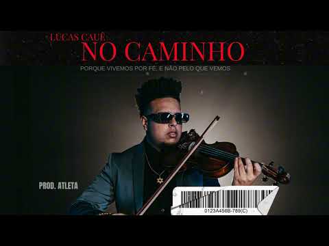 Lucas Cauê - O caminho - Violino (Prod. Atleta)