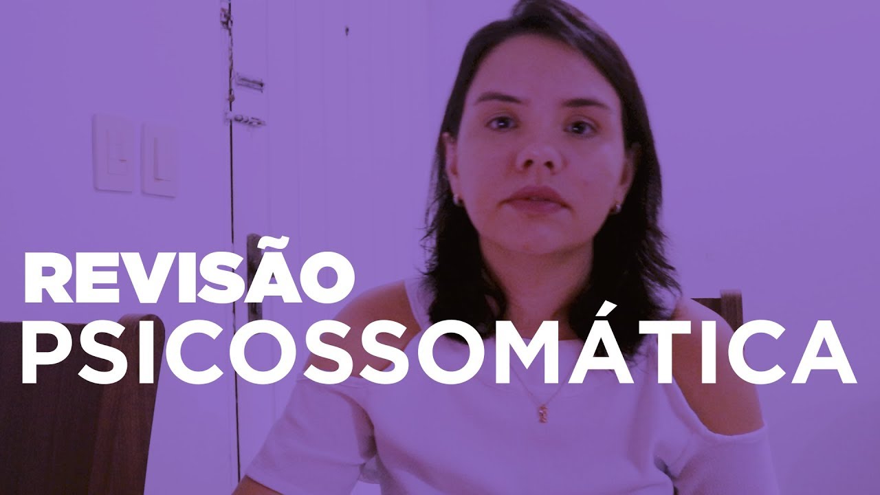 REVISÃO DE PSICOSSOMÁTICA - Profª Luana Amaro