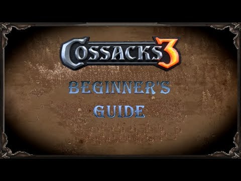 Cossacks 3 | Ultimate Beginner's Guide |