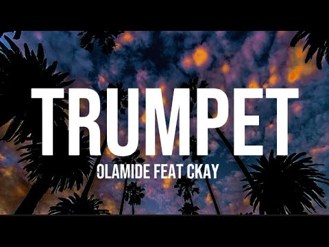 Olamide Feat. Ckay - Trumpet (Lyrics)