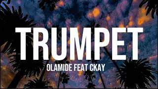 Olamide Feat Ckay - Trumpet (Lyrics)