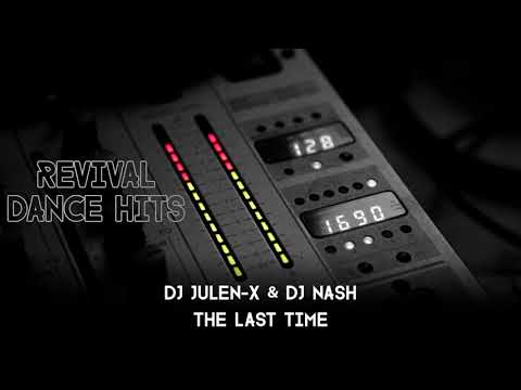 DJ Julen-x & DJ Nash - The Last Time [HQ]