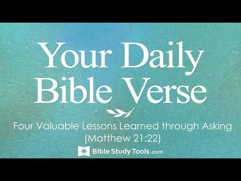 Four Valuable Lessons Learned through Asking (Matthew 21:22)