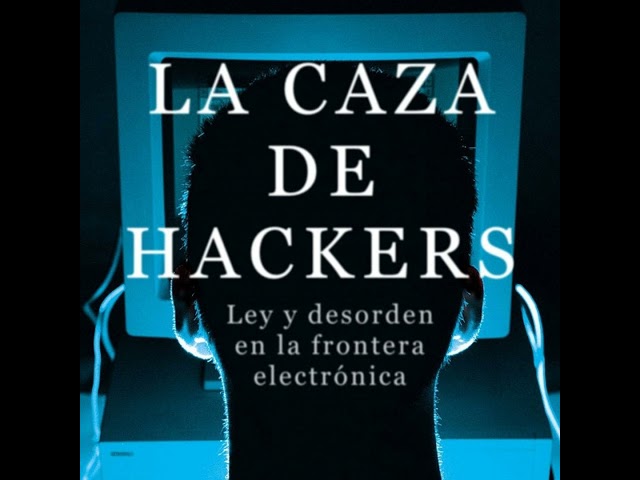 Vídeo relacionado con La Caza de Hackers: Ley y Desorden en la Frontera Electrónica