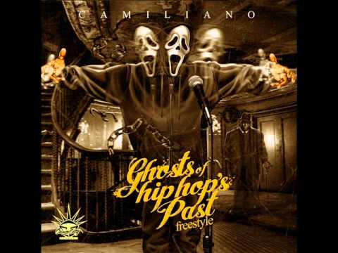 CAMILIANO "GHOSTS OF HIP HOP'S PAST FREESTYLE"