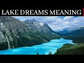 Lake Dreams​ Meaning​