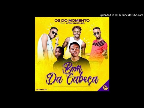 Os do Momento - Bom da Cabeça (feat. Afrikan Drums)