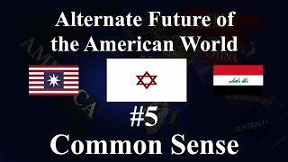 Alternate Future Of the American World 5 - Common Sense