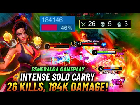 26 KILLS, 184K DAMAGE! ESMERALDA INTENSE SOLO CARRY! WIN OR LOSE?! | Valesmeralda | MLBB