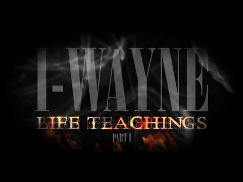 I-Wayne - Life Teachings Documentary [Pt. 1]