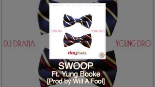 Young Dro "SWOOP" ft. Yung Booke off Day Two