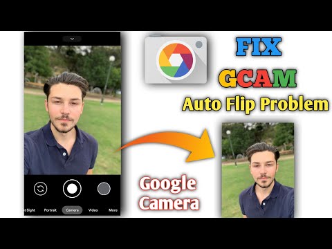 Gcam Flipped Images | Gcam selfie flip problem | Google camera mirror iamges Problem Fix
