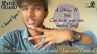 What things we need to make our own music/beat/mixing/recording/karaoke/Song|cheaply|beginners|hindi