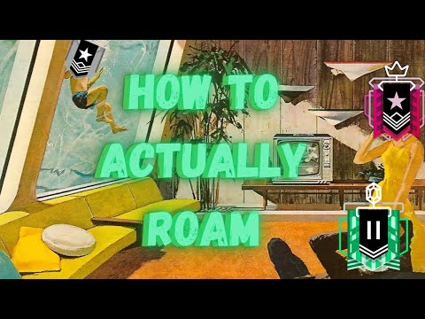 How to ACTUALLY Roam the RIGHT WAY in Rainbow Six Siege...